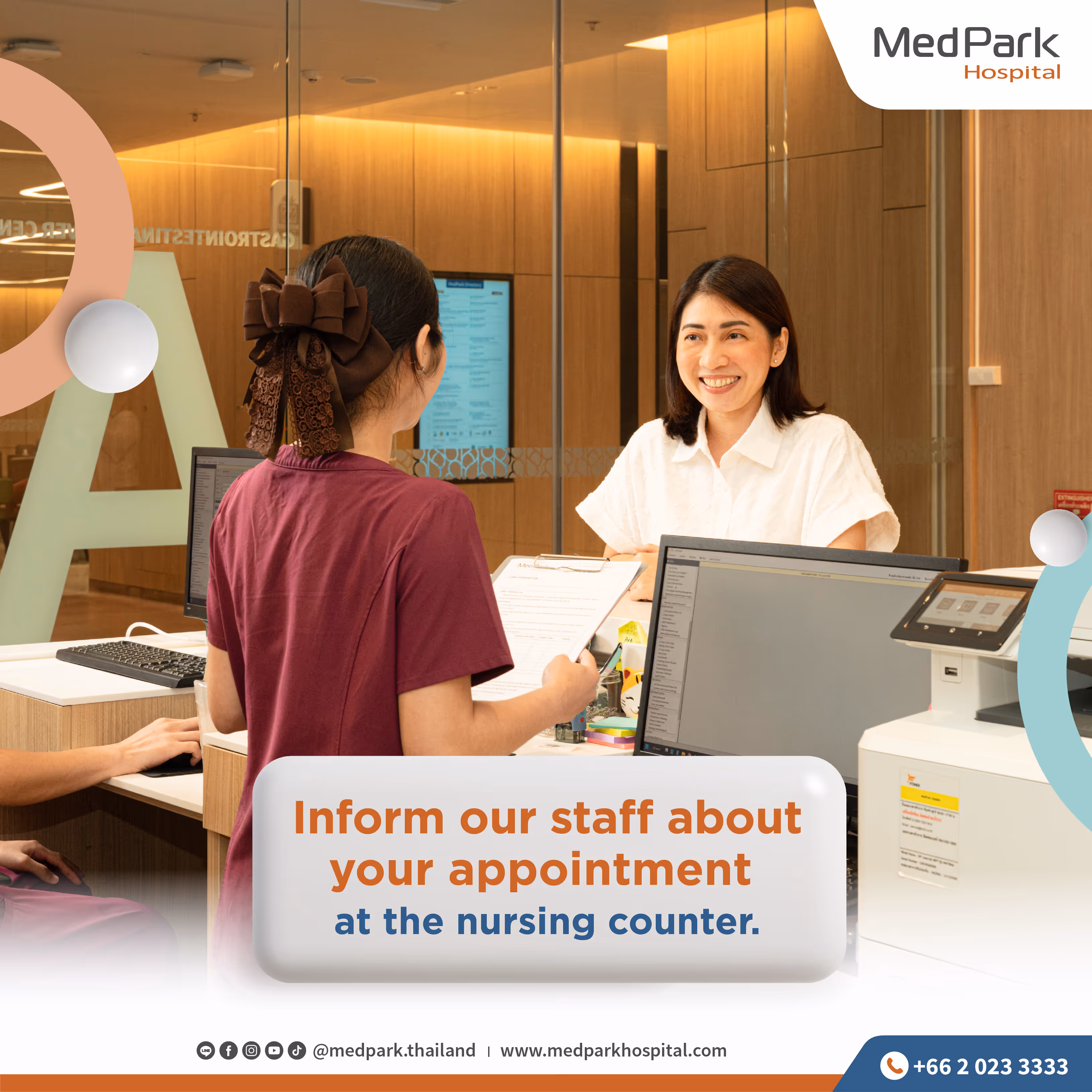 Inform our staff about your appointment at the nursing counter